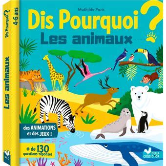 Dis pourquoi les animaux Livre avec animations cartonné Mathilde