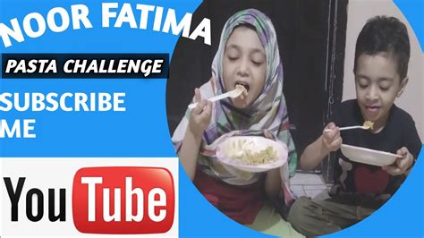 Aaj Humne Pasta Challenge Kiya Vlogs Challenge Kiya Noor Fatima