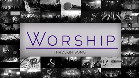 Worship Through Song Youtube