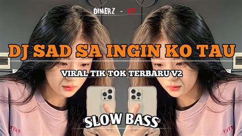 Dj Sad Sa Ingin Ko Tau V2 Slow Bass Kane Terbaru By Dimerz Yt Youtube