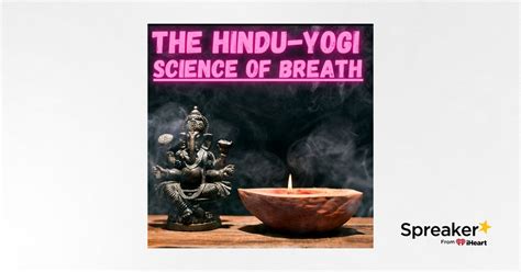 The Hindu Yogi Science Of Breath