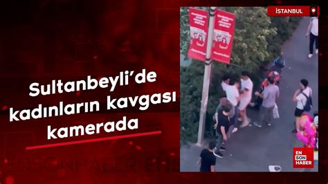 Sultanbeyli De Kad Nlar N Kavgas Na Yak Nlar Da Kar T Tekmeler