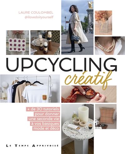 Coulombel Laure Upcycling Cr Atif De Tutoriels Pour Donner