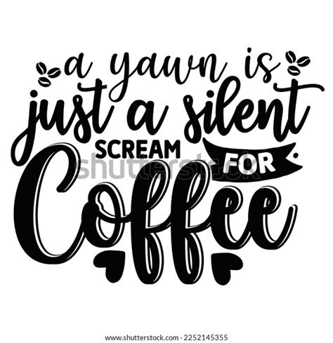 Yawn Just Silent Scream Coffee Stock Vector Royalty Free 2252145355