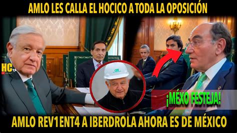 ACABA DE PASAR AHORITA AMLO COMPRA IBERDROLA YouTube