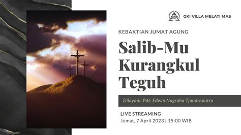 Kebaktian Jumat Agung Jumat 07 April 2023 I Pk 15 00 YouTube