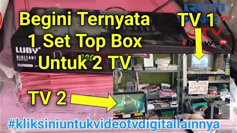 Gak Usah Beli Lagi Satu Set Top Box Bisa Digunakan 2 TV Analog Untuk