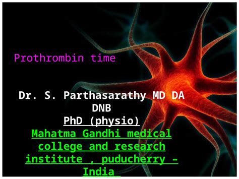 Pptx Dr S Parthasarathy Md Da Dnb Phd Physio Mahatma Gandhi