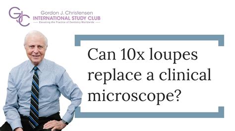 Can 10x Loupes Replace A Clinical Microscope Youtube