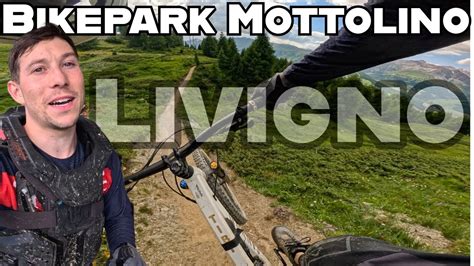 Mottolino Bikepark Livigno Dein Guide Zu Den Wichtigsten Trails YouTube