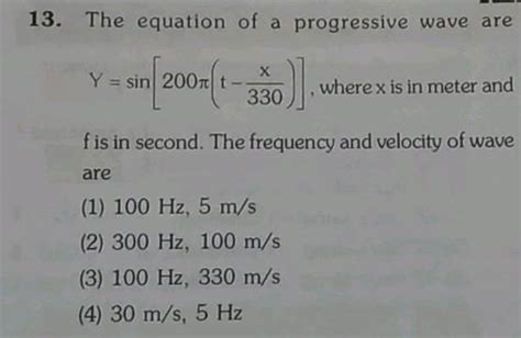 The Equation Of A Progressive Wave Is Given By Y 5 Sin 100pi T 0