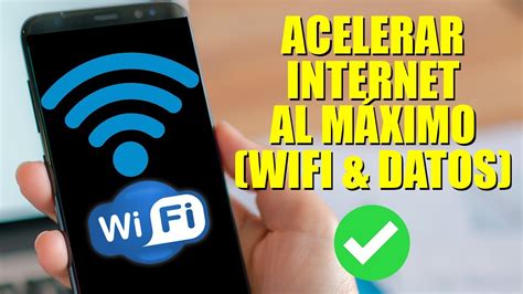 C Mo Acelerar Mi Internet Wifi Y Datos En Android M Ximo De