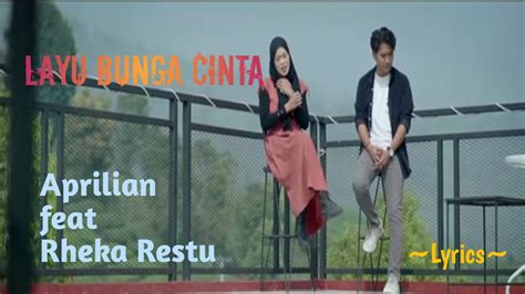 LAYU BUNGA CINTA APRILIAN Feat RHEKA RESTU LYRICS