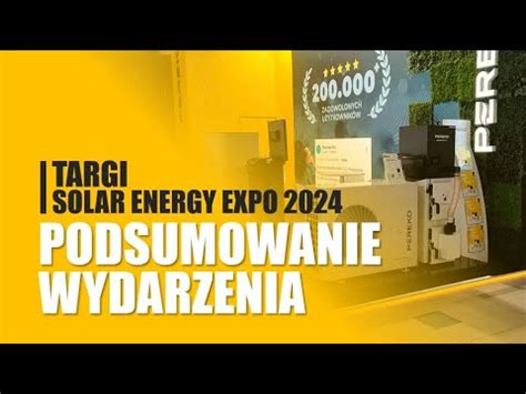 Relacja z targów Solar Energy Expo 2024 PEREKO YouTube