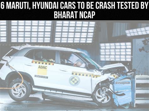 Maruti Hyundai Cars To Be Crash Tested By Bharat Ncap Motoroctane