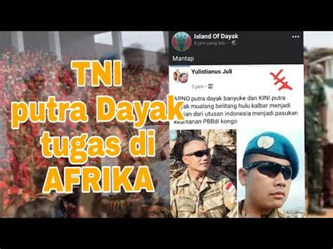 TNI Putra DAYAK Tugas PBB Di Congo Afrika YouTube