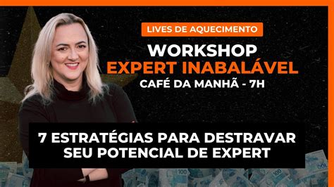 Estrat Gias Para Destravar Seu Potencial De Expert Youtube