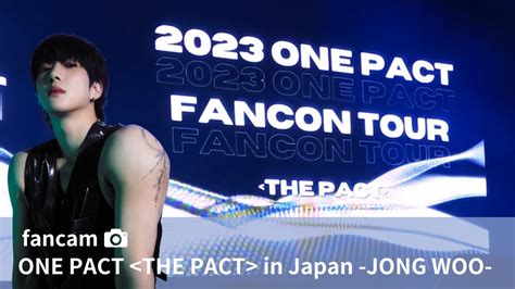 推し活fancam2023 ONE PACT FACON TOUR THE PACT JONGWOO 231117 YouTube