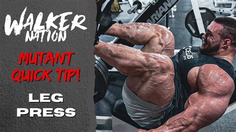 Nick Walker MUTANT QUICK TIP LEG PRESS YouTube