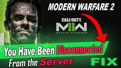 Modern Warfare You Have Been Disconnected From The Server Fix