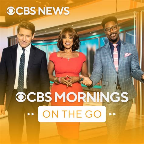 CBS Mornings on the Go (podcast) - CBS News | Listen Notes