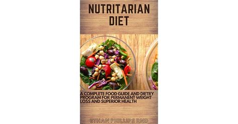 Nutritarian Diet Complete Food Guide And Dietry Program For Permanent