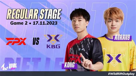 Fpx Vs Kbg Game Bo Regular Stage Wrl Asia Season