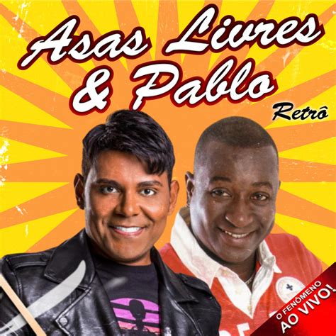 Asas Livres Pablo Retrô Ao Vivo Album by Asas Livres Spotify