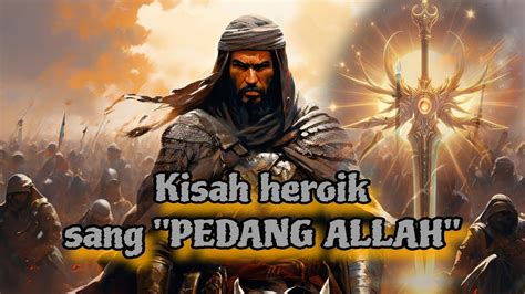 Kisah Panglima Perang Muslim Kisah Singkat Khalid Bin Walid