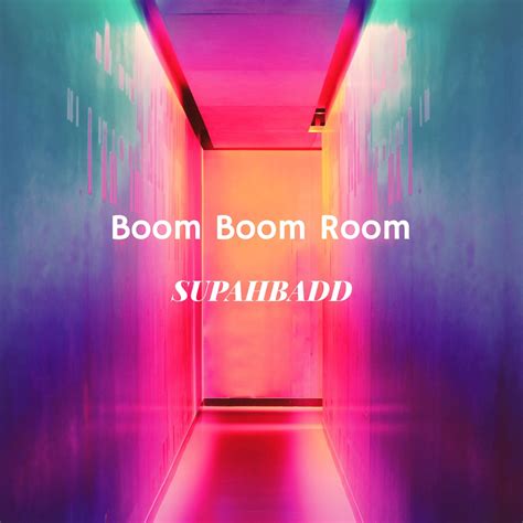 Boom Boom Room》 Supahbadd的专辑 Apple Music