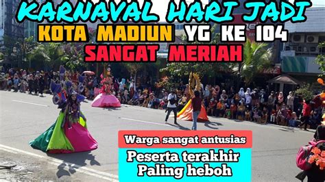 Karnaval Hari Jadi Kota Madiun Ke Sangat Meriah Peserta