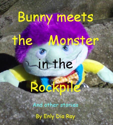 Bunny Meets The Monster In The Rockpile Bunny In The House Series Book