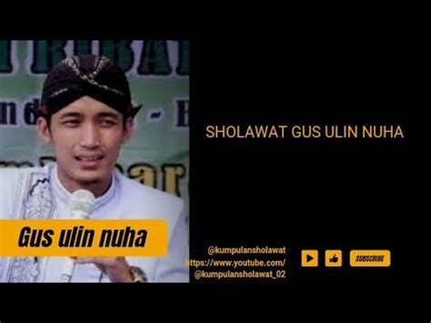 SHOLAWAT GUS ULIN NUHA MERDU USTADZ VIRAL Sholawat Gusulinuha