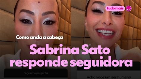 Sabrina Sato Responde Seguidora Sobre Como Anda A Cabe A Depois Da