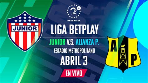 Junior Vs Alianza Petrolera Liga Betplay En Vivo Narrado Por Alberto