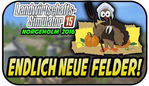 ENDLICH NEUE FELDER 028 LS15 NORGEHOLM V2 0 Let S Play Farming