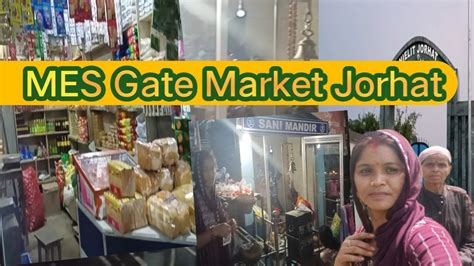 Mes Gate Market Rowriah Jorhat Youtube