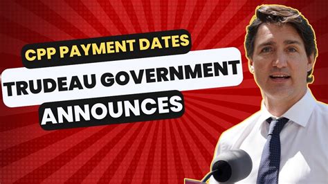 AUGUST 2024 CPP PAYMENT DATES TRUDEAU GOVERNMENT ANNOUNCES BIG