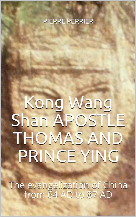 Kong Wang Shan Apostle Thomas And Prince Ying The Evangelization Of