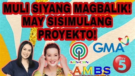 Muli Siyang Magbabalik Sa Abs Cbn May Sisimulang Project With Abs Cbn