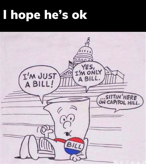 He’s just a bill : r/memes