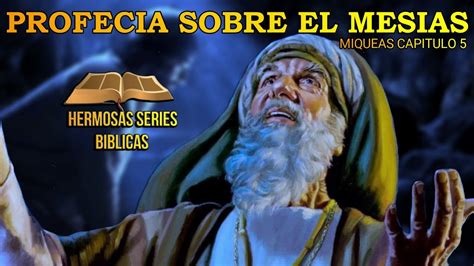 MIQUEAS 5 PROFECIA SOBRE EL MESIAS BIBLIA NARRADA YouTube