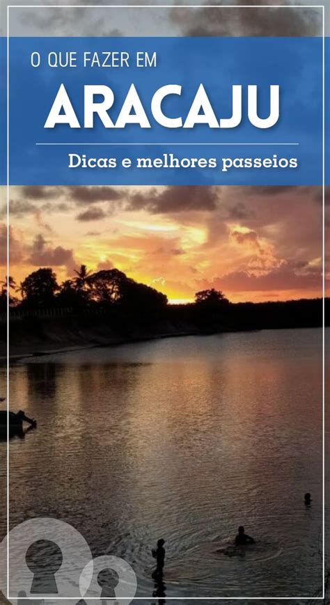 O Que Fazer Em Aracaju Dicas E Passeios Na Capital Sergipana