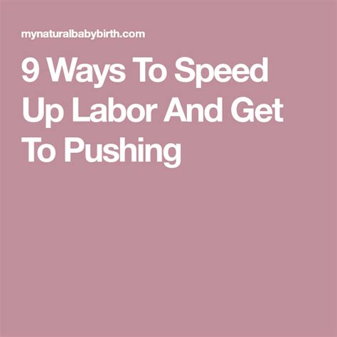 9 Ways To Speed Up Labor And Get To Pushing Speed Up Speed