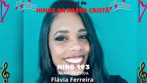 Festival De Hinos Da Harpa Crist A Alma Abatida Interpretada Por