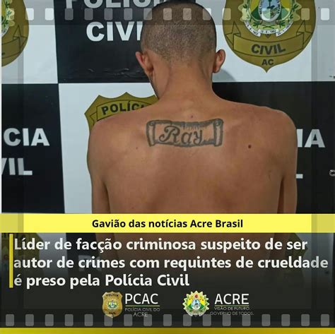 Líder De Facção Criminosa E Suspeito De Ser Auto De Crimes Com