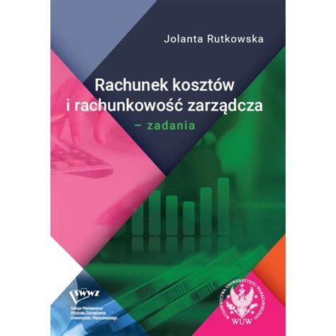 Rachunek kosztów i rachunkowość zarządcza Rutkowska Jolanta książka