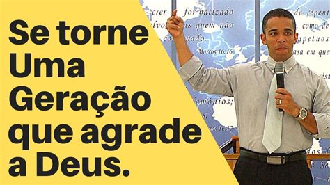 Se torne Uma Geração que agrade a Deus YouTube