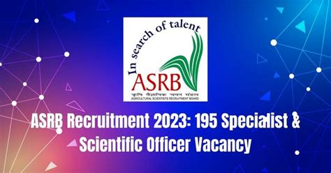 ASRB Recruitment 2023 195 Specialist Scientific Officer Vacancy