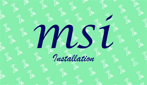 MSI Installation